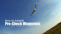 How to tutorial:  Pre-Check Waypoints - UAV handling protocol